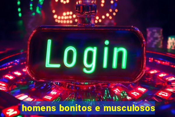 homens bonitos e musculosos